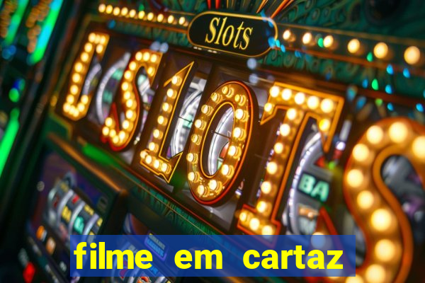 filme em cartaz cine araujo